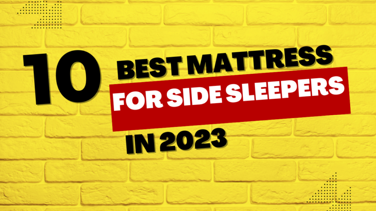 The 10 best mattress for side sleepers in 2023