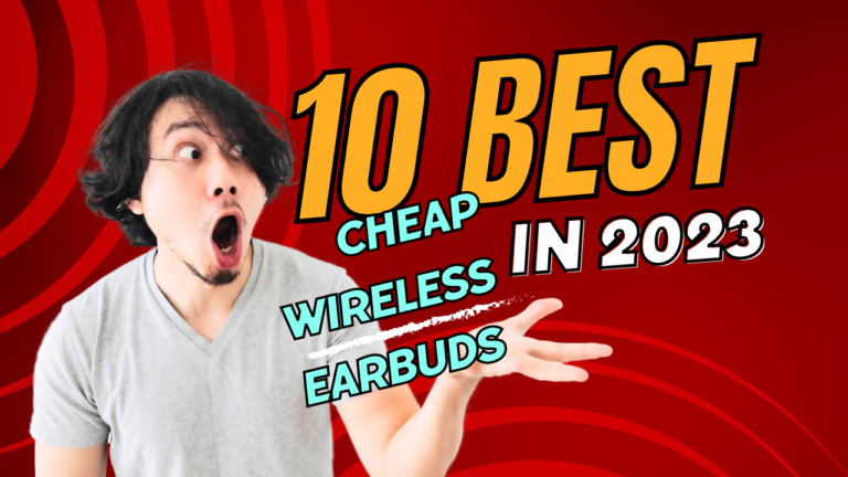 10 best cheap wireless earbuds in 2023