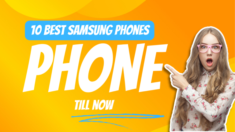 10 Best Samsung phones till now