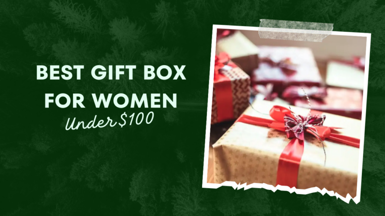 5 Best Gift Box for Women Under $100