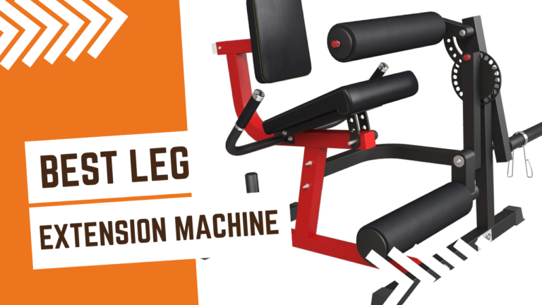 4 Best Leg Extension Machine for Home Workouts