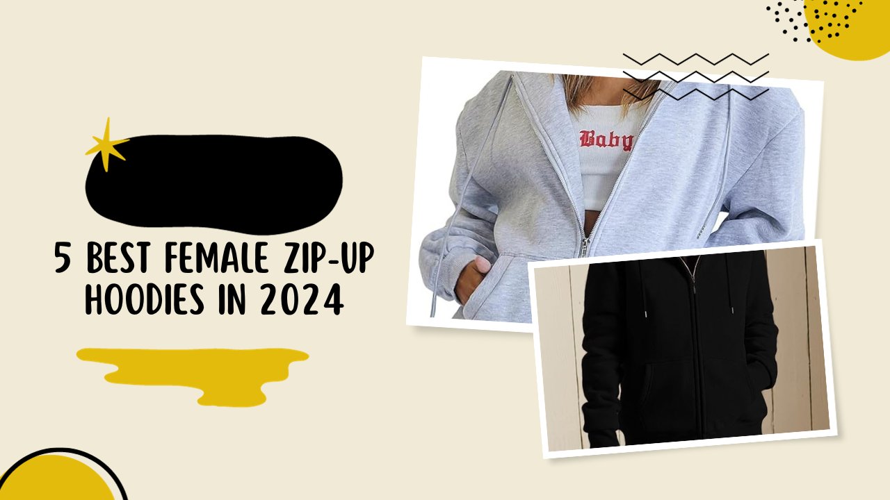 5 best female zip-up hoodies in 2024