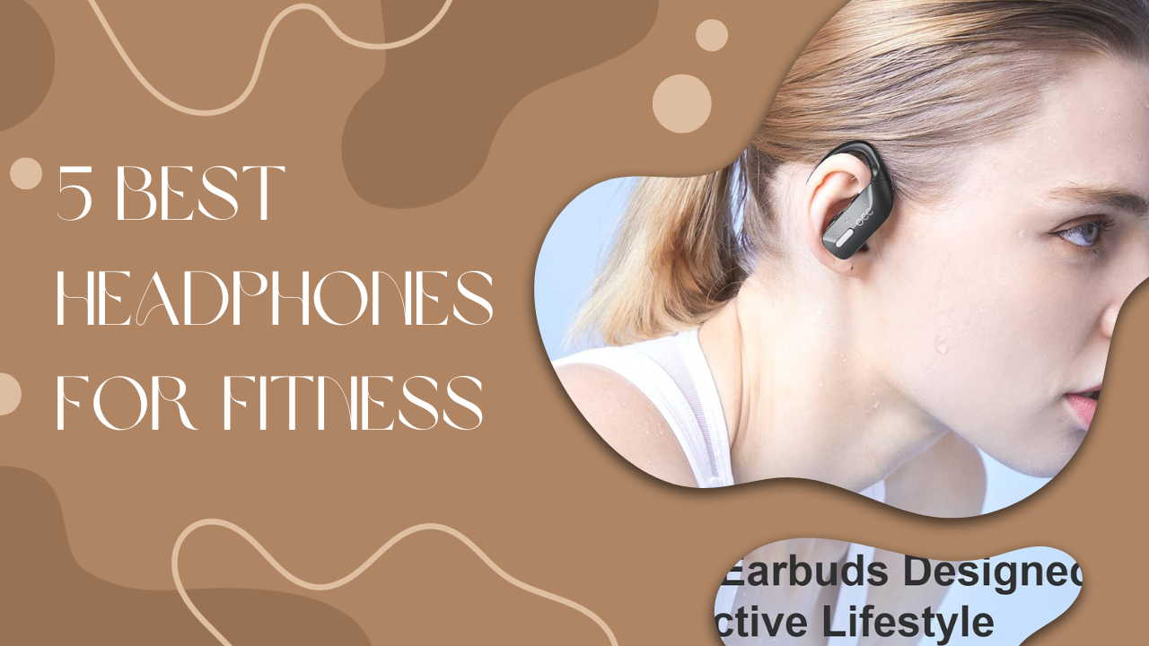 5 best headphones for fitness
