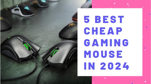 5 best cheap gaming mouse in 2024