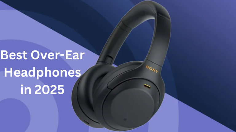 Best Over-Ear Headphones in 2025: A Human-Centric Guide for Audiophiles