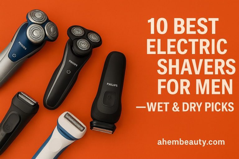 10 Best Electric Shavers for Men—Wet & Dry Picks
