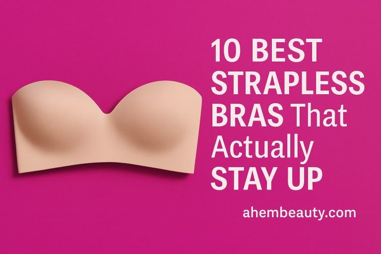 10 Best Strapless Bras That Actually Stay Up