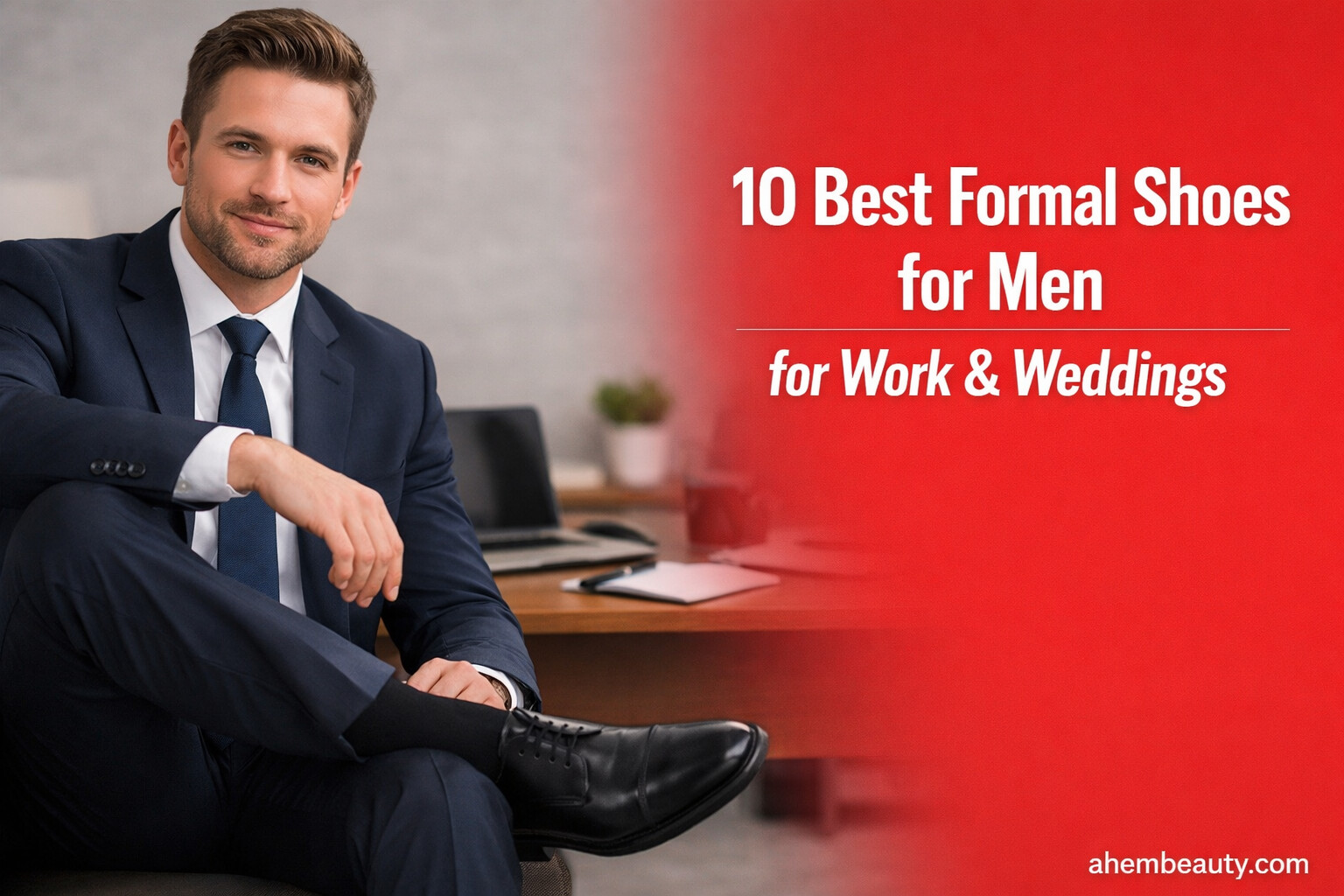 10 Best Formal Shoes for Men for Work & Weddings