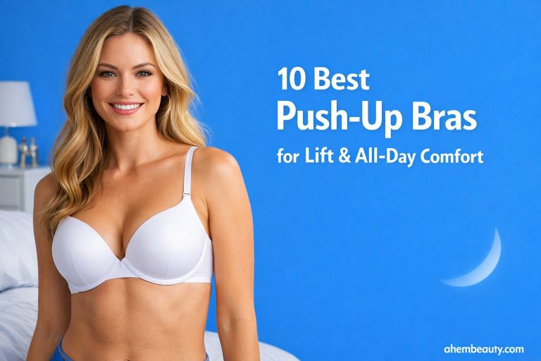 10 Best Push-Up Bras for Lift & All-Day Comfort